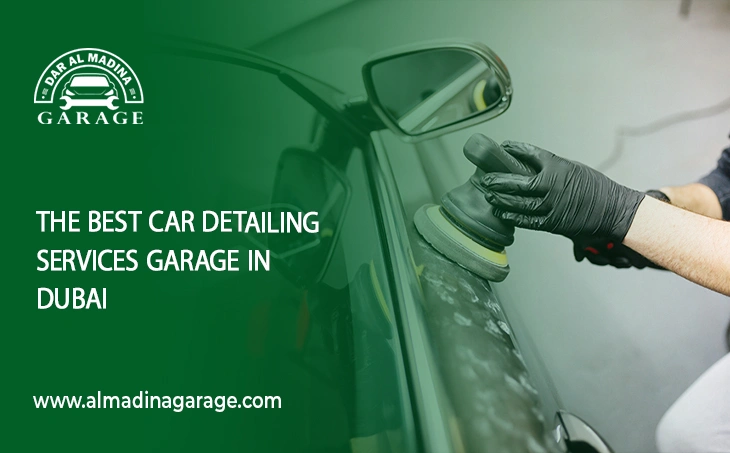  The Best Car Detailing Services Garage in Dubai