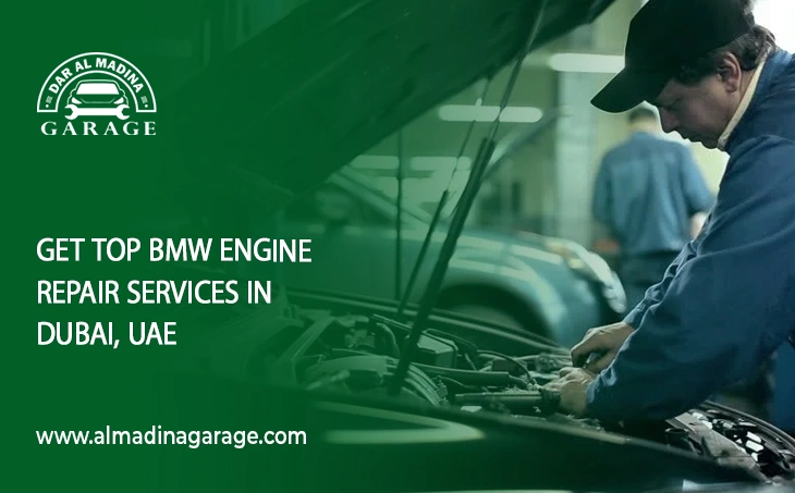  Get Top BMW Engine Repair Services in Dubai, UAE