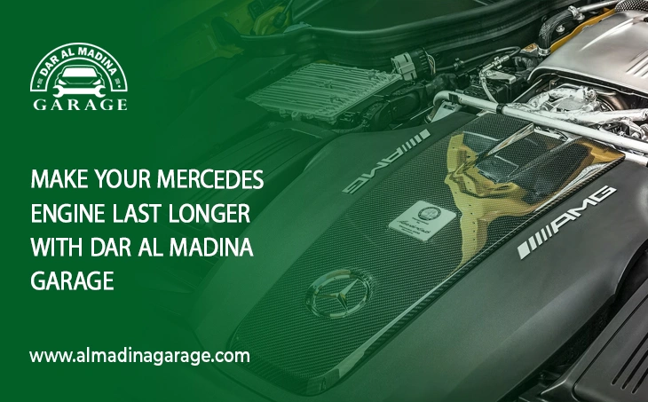  Make your Mercedes Engine Last Longer with Dar Al Madina Garage