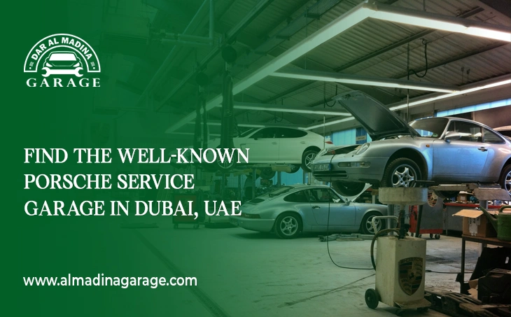  Find the Well-known Porsche Service Garage in Dubai, UAE