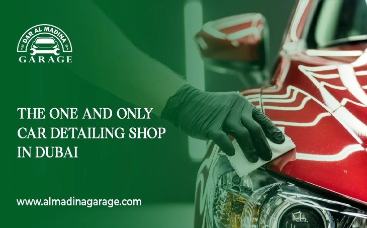  The One and Only Car Detailing Shop in Dubai