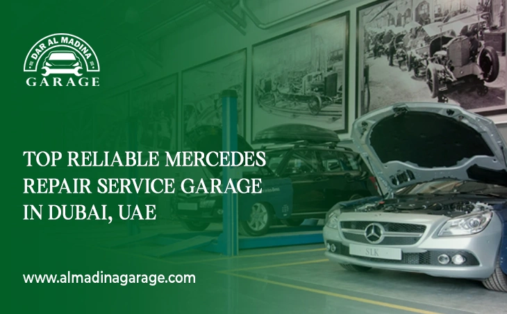  Top Reliable Mercedes Repair Service Garage in Dubai, UAE