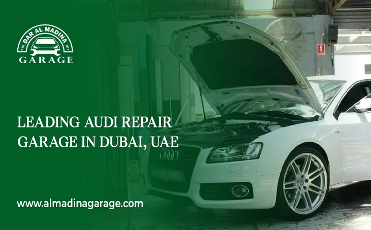  Leading Audi Repair Garage in Dubai, UAE