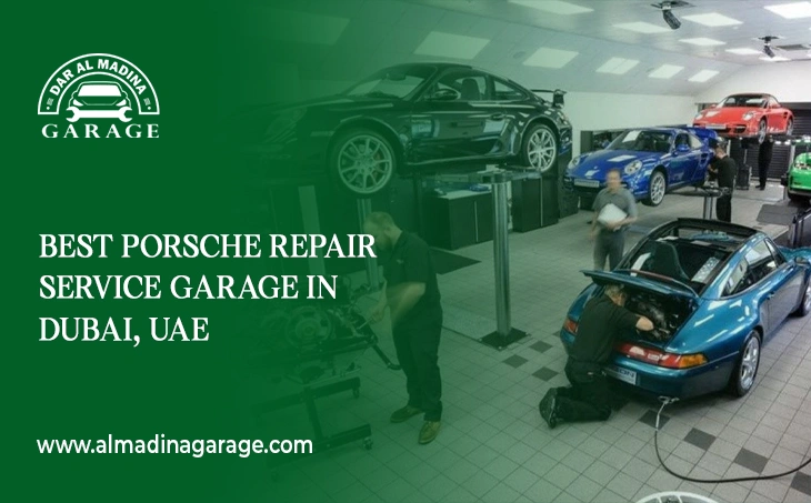  Best Porsche Repair Service Garage in Dubai, UAE