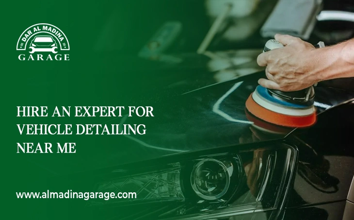 Hire an Expert for Vehicle Detailing near me